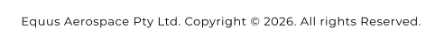 Equus Aerospace Pty Ltd. Copyright © 2026. All rights Reserved.
